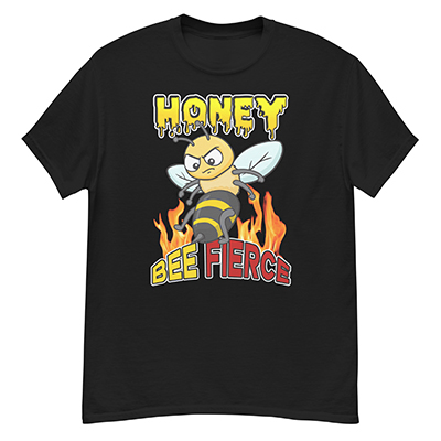 Honey Bee Fierce - T-shirt (image for) Honey Bee Fierce - T-shirt